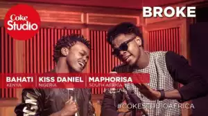 Kiss Daniel - Broke ft. DJ Maphorisa & Bahati